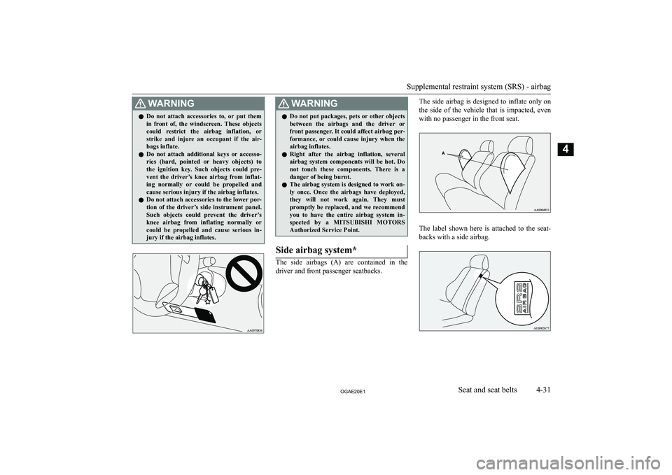 MITSUBISHI ASX 2020  Owners Manual (in English) �:�A�R�N�,�N�G�z�D�o�  �n�o�t�  �a�t�t�a�c�h�  �a�c�c�e�s�s�o�r�i�e�s�  �t�o�,�  �o�r�  �p�u�t�  �t�h�e�m
�i�n�  �f�r�o�n�t�  �o�f�,�  �t�h�e�  �w�i�n�d�s�c�r�e�e�n�.�  �T�h�e�s�e�  �o�b�j�e�c�t�s�c�o