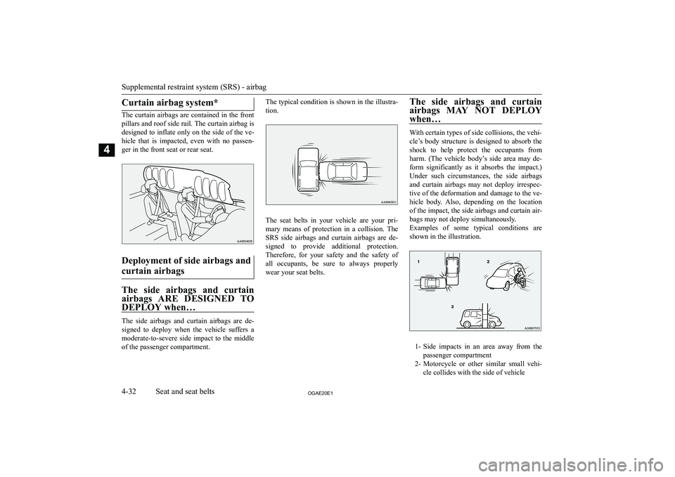 MITSUBISHI ASX 2020  Owners Manual (in English) �C�u�r�t�a�i�n� �a�i�r�b�a�g� �s�y�s�t�e�m�*
�T�h�e� �c�u�r�t�a�i�n� �a�i�r�b�a�g�s� �a�r�e� �c�o�n�t�a�i�n�e�d� �i�n� �t�h�e� �f�r�o�n�t�p�i�l�l�a�r�s� �a�n�d� �r�o�o�f� �s�i�d�e� �r�a�i�l�.� �T�h�e�