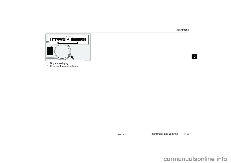 MITSUBISHI ASX 2020  Owners Manual (in English) �1�- �B�r�i�g�h�t�n�e�s�s� �d�i�s�p�l�a�y
�2�- �R�h�e�o�s�t�a�t� �i�l�l�u�m�i�n�a�t�i�o�n� �b�u�t�t�o�n
�I�n�s�t�r�u�m�e�n�t�s
�5�-�0�3�2�*�$�(�2�0�(�1�I�n�s�t�r�u�m�e�n�t�s� �a�n�d� �c�o�n�t�r�o�l�s�