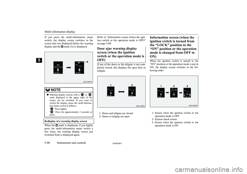 MITSUBISHI ASX 2020  Owners Manual (in English) �I�f�  �y�o�u�  �p�r�e�s�s�  �t�h�e�  �m�u�l�t�i�-�i�n�f�o�r�m�a�t�i�o�n�  �m�e�t�e�r
�s�w�i�t�c�h�,�  �t�h�e�  �d�i�s�p�l�a�y�  �s�c�r�e�e�n�  �s�w�i�t�c�h�e�s�  �t�o�  �t�h�e �s�c�r�e�e�n�  �t�h�a�t