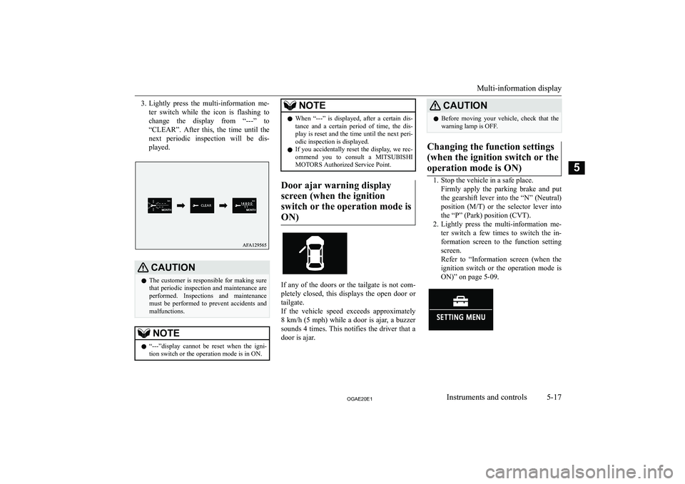 MITSUBISHI ASX 2020  Owners Manual (in English) �3�.�L�i�g�h�t�l�y�  �p�r�e�s�s�  �t�h�e�  �m�u�l�t�i�-�i�n�f�o�r�m�a�t�i�o�n�  �m�e�-
�t�e�r�  �s�w�i�t�c�h�  �w�h�i�l�e�  �t�h�e�  �i�c�o�n�  �i�s�  �f�l�a�s�h�i�n�g�  �t�o
�c�h�a�n�g�e�  �t�h�e�  �