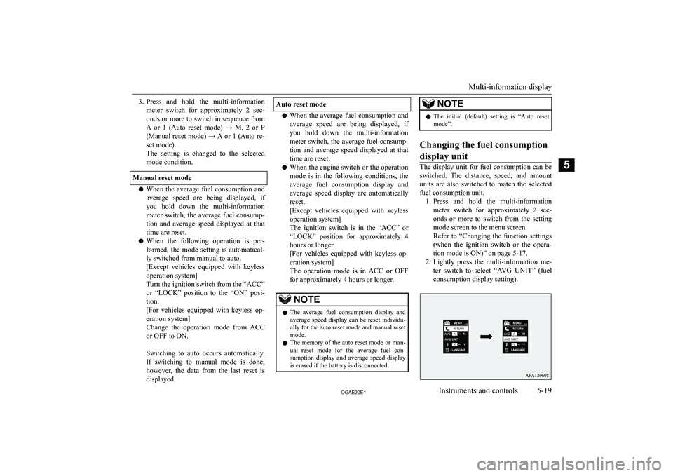 MITSUBISHI ASX 2020  Owners Manual (in English) �3�.�P�r�e�s�s�  �a�n�d�  �h�o�l�d�  �t�h�e�  �m�u�l�t�i�-�i�n�f�o�r�m�a�t�i�o�n
�m�e�t�e�r�  �s�w�i�t�c�h�  �f�o�r�  �a�p�p�r�o�x�i�m�a�t�e�l�y�  �2�  �s�e�c�-
�o�n�d�s� �o�r� �m�o�r�e� �t�o� �s�w�i�