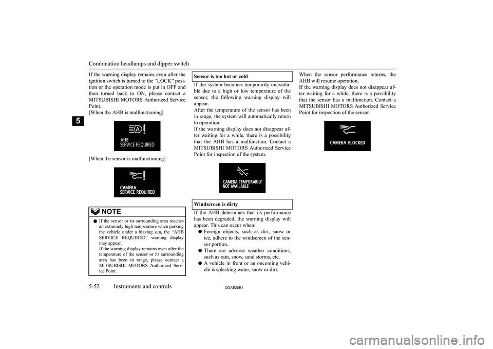 MITSUBISHI ASX 2020  Owners Manual (in English) �I�f�  �t�h�e�  �w�a�r�n�i�n�g�  �d�i�s�p�l�a�y�  �r�e�m�a�i�n�s�  �e�v�e�n�  �a�f�t�e�r�  �t�h�e�i�g�n�i�t�i�o�n� �s�w�i�t�c�h� �i�s� �t�u�r�n�e�d� �t�o� �t�h�e� �“�L�O�C�K�”� �p�o�s�i�-
�t�i�o�n