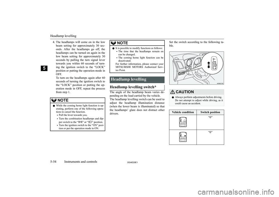 MITSUBISHI ASX 2020  Owners Manual (in English) �4�.�T�h�e�  �h�e�a�d�l�a�m�p�s�  �w�i�l�l�  �c�o�m�e�  �o�n�  �i�n�  �t�h�e�  �l�o�w
�b�e�a�m�  �s�e�t�t�i�n�g�  �f�o�r�  �a�p�p�r�o�x�i�m�a�t�e�l�y�  �3�0�  �s�e�c�-
�o�n�d�s�.�  �A�f�t�e�r�  �t�h�e