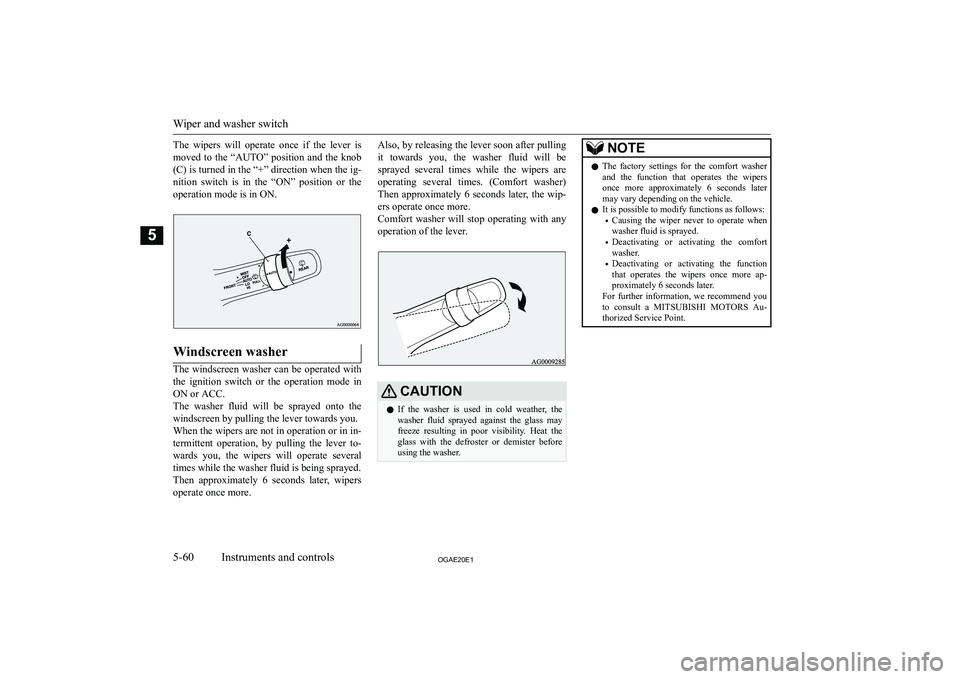 MITSUBISHI ASX 2020  Owners Manual (in English) �T�h�e�  �w�i�p�e�r�s�  �w�i�l�l�  �o�p�e�r�a�t�e�  �o�n�c�e�  �i�f�  �t�h�e�  �l�e�v�e�r�  �i�s�m�o�v�e�d�  �t�o�  �t�h�e�  �“�A�U�T�O�”�  �p�o�s�i�t�i�o�n�  �a�n�d�  �t�h�e�  �k�n�o�b
�(�C�)� �i