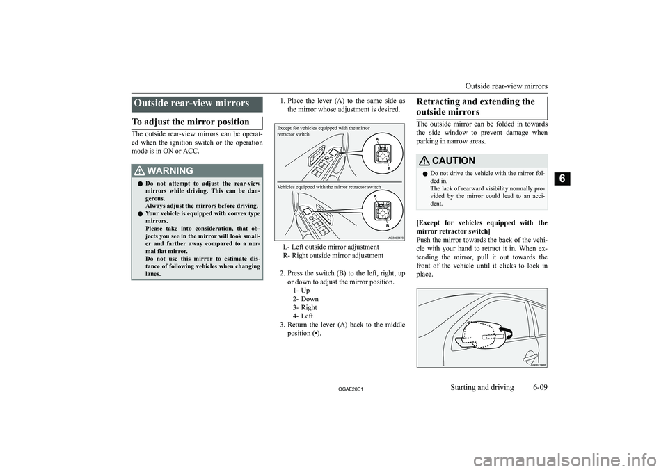 MITSUBISHI ASX 2020  Owners Manual (in English) �O�u�t�s�i�d�e� �r�e�a�r�-�v�i�e�w� �m�i�r�r�o�r�s�T�o� �a�d�j�u�s�t� �t�h�e� �m�i�r�r�o�r� �p�o�s�i�t�i�o�n
�T�h�e�  �o�u�t�s�i�d�e�  �r�e�a�r�-�v�i�e�w�  �m�i�r�r�o�r�s�  �c�a�n�  �b�e�  �o�p�e�r�a�
