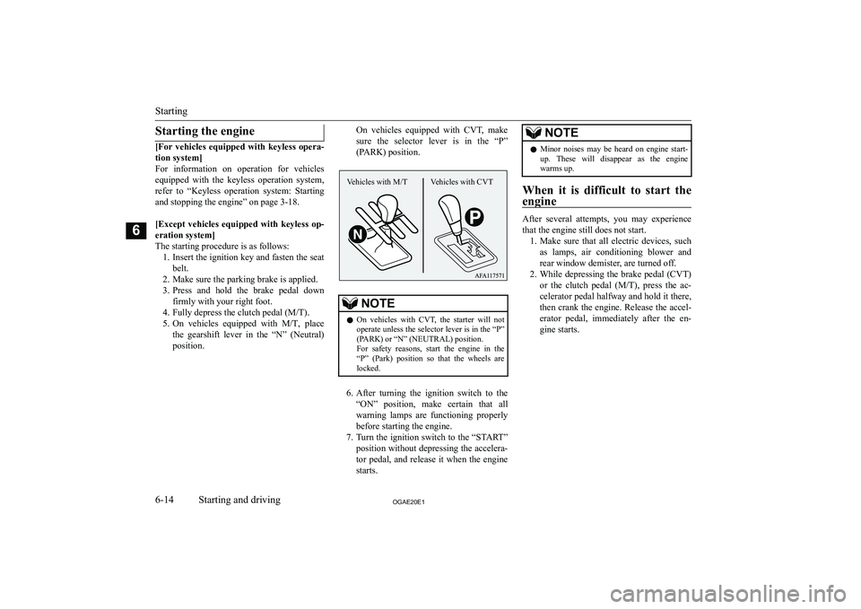 MITSUBISHI ASX 2020  Owners Manual (in English) �S�t�a�r�t�i�n�g� �t�h�e� �e�n�g�i�n�e
�[�F�o�r�  �v�e�h�i�c�l�e�s�  �e�q�u�i�p�p�e�d�  �w�i�t�h�  �k�e�y�l�e�s�s�  �o�p�e�r�a�-�t�i�o�n� �s�y�s�t�e�m�@
�F�o�r�  �i�n�f�o�r�m�a�t�i�o�n�  �o�n�  �o�p�e