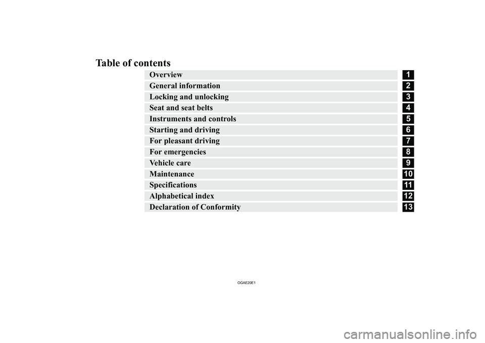 MITSUBISHI ASX 2020  Owners Manual (in English) �T�a�b�l�e� �o�f� �c�o�n�t�e�n�t�s�O�v�e�r�v�i�e�w�1�G�e�n�e�r�a�l� �i�n�f�o�r�m�a�t�i�o�n�2�L�o�c�k�i�n�g� �a�n�d� �u�n�l�o�c�k�i�n�g�3�S�e�a�t� �a�n�d� �s�e�a�t� �b�e�l�t�s�4�I�n�s�t�r�u�m�e�n�t�s� 
