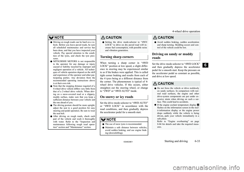 MITSUBISHI ASX 2020  Owners Manual (in English) �N�O�T�E�z�D�r�i�v�i�n�g� �o�n� �r�o�u�g�h� �r�o�a�d�s� �c�a�n� �b�e� �h�a�r�d� �o�n� �a� �v�e�-
�h�i�c�l�e�.�  �B�e�f�o�r�e�  �y�o�u�  �l�e�a�v�e�  �p�a�v�e�d�  �r�o�a�d�s�,�  �b�e�  �s�u�r�e �a�l�l�