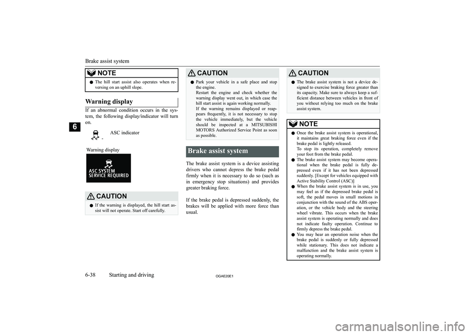 MITSUBISHI ASX 2020  Owners Manual (in English) �N�O�T�E�z�T�h�e�  �h�i�l�l�  �s�t�a�r�t�  �a�s�s�i�s�t�  �a�l�s�o�  �o�p�e�r�a�t�e�s�  �w�h�e�n�  �r�e�-
�v�e�r�s�i�n�g� �o�n� �a�n� �u�p�h�i�l�l� �s�l�o�p�e�.�W�a�r�n�i�n�g� �d�i�s�p�l�a�y
�I�f�  �a
