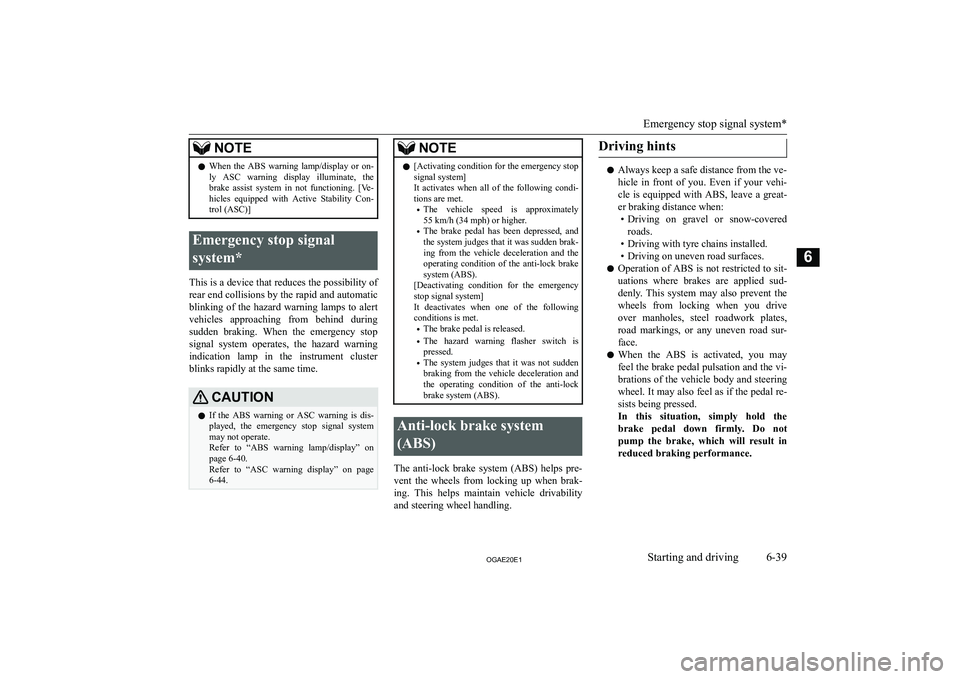 MITSUBISHI ASX 2020  Owners Manual (in English) �N�O�T�E�z�W�h�e�n�  �t�h�e�  �A�B�S�  �w�a�r�n�i�n�g�  �l�a�m�p�/�d�i�s�p�l�a�y�  �o�r�  �o�n�-
�l�y�  �A�S�C�  �w�a�r�n�i�n�g�  �d�i�s�p�l�a�y�  �i�l�l�u�m�i�n�a�t�e�,�  �t�h�e
�b�r�a�k�e�  �a�s�s�i