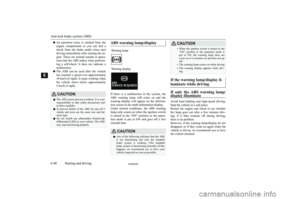 MITSUBISHI ASX 2020  Owners Manual (in English) �z�A�n�  �o�p�e�r�a�t�i�o�n�  �n�o�i�s�e�  �i�s�  �e�m�i�t�t�e�d�  �f�r�o�m�  �t�h�e
�e�n�g�i�n�e�  �c�o�m�p�a�r�t�m�e�n�t�  �o�r�  �y�o�u�  �c�a�n�  �f�e�e�l�  �a �s�h�o�c�k�  �f�r�o�m�  �t�h�e�  �b�