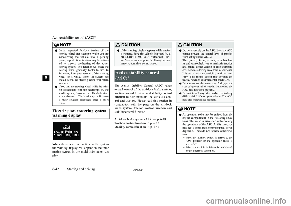 MITSUBISHI ASX 2020  Owners Manual (in English) �N�O�T�E�z�D�u�r�i�n�g�  �r�e�p�e�a�t�e�d�  �f�u�l�l�-�l�o�c�k�  �t�u�r�n�i�n�g�  �o�f�  �t�h�e
�s�t�e�e�r�i�n�g�  �w�h�e�e�l�  �(�f�o�r�  �e�x�a�m�p�l�e�,�  �w�h�i�l�e�  �y�o�u�  �a�r�e �m�a�n�o�e�u�
