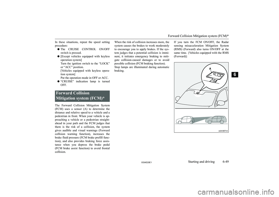 MITSUBISHI ASX 2020  Owners Manual (in English) �I�n�  �t�h�e�s�e�  �s�i�t�u�a�t�i�o�n�s�,�  �r�e�p�e�a�t�  �t�h�e�  �s�p�e�e�d�  �s�e�t�t�i�n�g�p�r�o�c�e�d�u�r�e�:
�z �T�h�e�  �C�R�U�I�S�E�  �C�O�N�T�R�O�L�  �O�N�/�O�F�F
�s�w�i�t�c�h� �i�s� �p�r�e