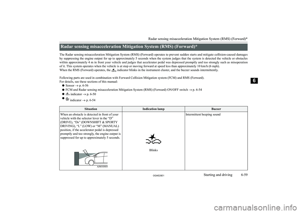 MITSUBISHI ASX 2020  Owners Manual (in English) �R�a�d�a�r� �s�e�n�s�i�n�g� �m�i�s�a�c�c�e�l�e�r�a�t�i�o�n� �M�i�t�i�g�a�t�i�o�n� �S�y�s�t�e�m� �(�R�M�S�)� �(�F�o�r�w�a�r�d�)�*
�T�h�e� �R�a�d�a�r� �s�e�n�s�i�n�g� �m�i�s�a�c�c�e�l�e�r�a�t�i�o�n� �M�
