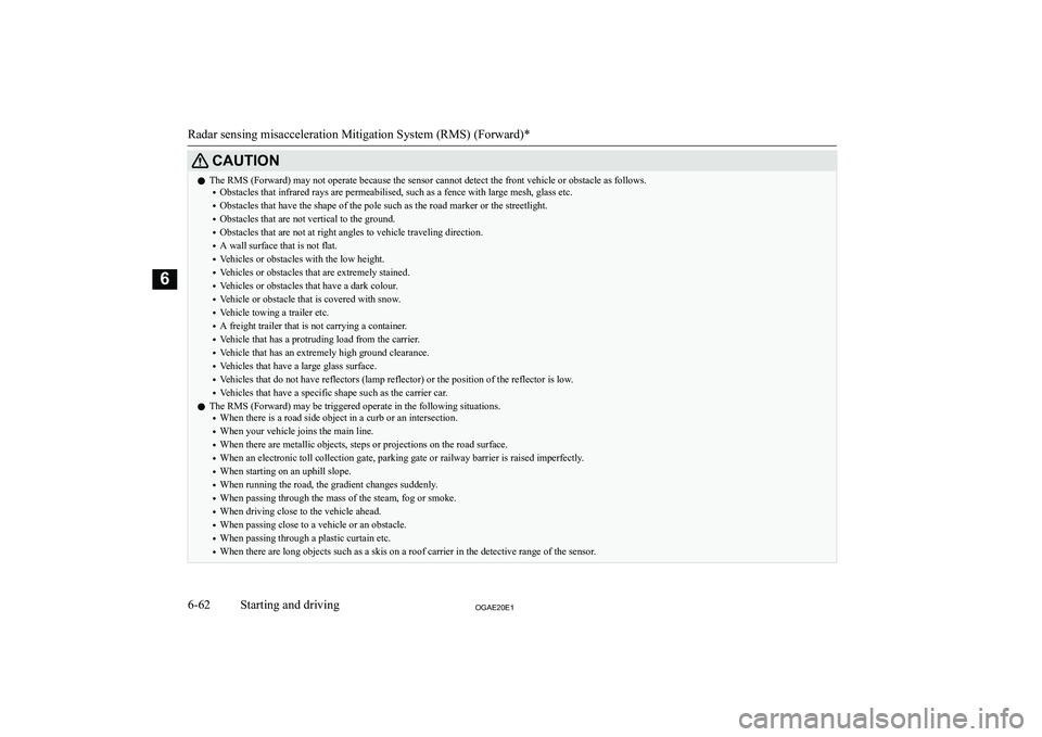 MITSUBISHI ASX 2020  Owners Manual (in English) �C�A�U�T�,�O�N�z�T�h�e� �R�M�S� �(�F�o�r�w�a�r�d�)� �m�a�y� �n�o�t� �o�p�e�r�a�t�e� �b�e�c�a�u�s�e� �t�h�e� �s�e�n�s�o�r� �c�a�n�n�o�t� �d�e�t�e�c�t� �t�h�e� �f�r�o�n�t� �v�e�h�i�c�l�e� �o�r� �o�b�s�t