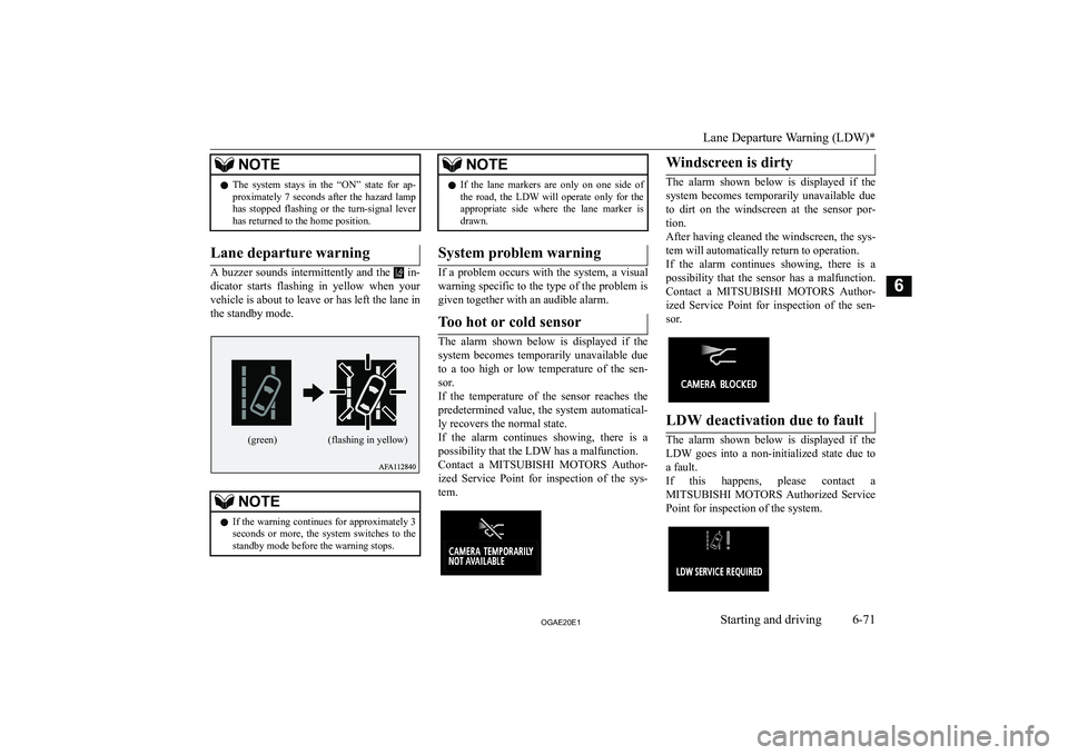 MITSUBISHI ASX 2020  Owners Manual (in English) �N�O�T�E�z�T�h�e�  �s�y�s�t�e�m�  �s�t�a�y�s�  �i�n�  �t�h�e�  �“�O�N�”�  �s�t�a�t�e�  �f�o�r�  �a�p�-
�p�r�o�x�i�m�a�t�e�l�y�  �7�  �s�e�c�o�n�d�s�  �a�f�t�e�r�  �t�h�e�  �h�a�z�a�r�d�  �l�a�m�p
