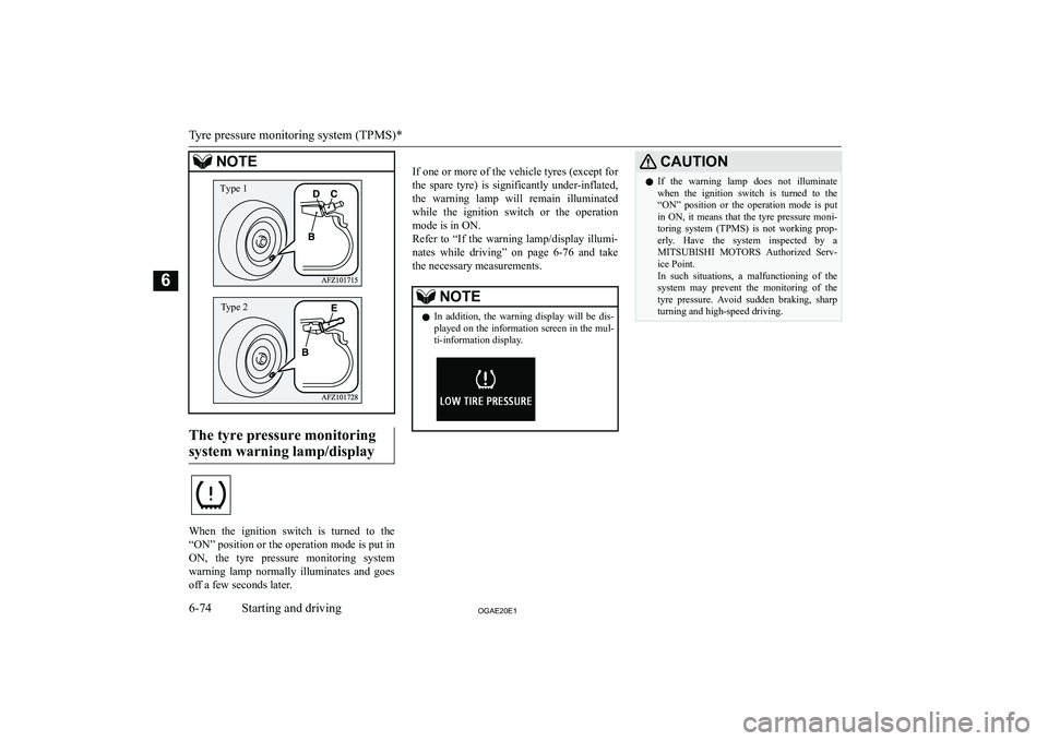 MITSUBISHI ASX 2020  Owners Manual (in English) �N�O�T�E�T�h�e� �t�y�r�e� �p�r�e�s�s�u�r�e� �m�o�n�i�t�o�r�i�n�g�s�y�s�t�e�m� �w�a�r�n�i�n�g� �l�a�m�p�/�d�i�s�p�l�a�y
�W�h�e�n�  �t�h�e�  �i�g�n�i�t�i�o�n�  �s�w�i�t�c�h�  �i�s�  �t�u�r�n�e�d�  �t�o�
