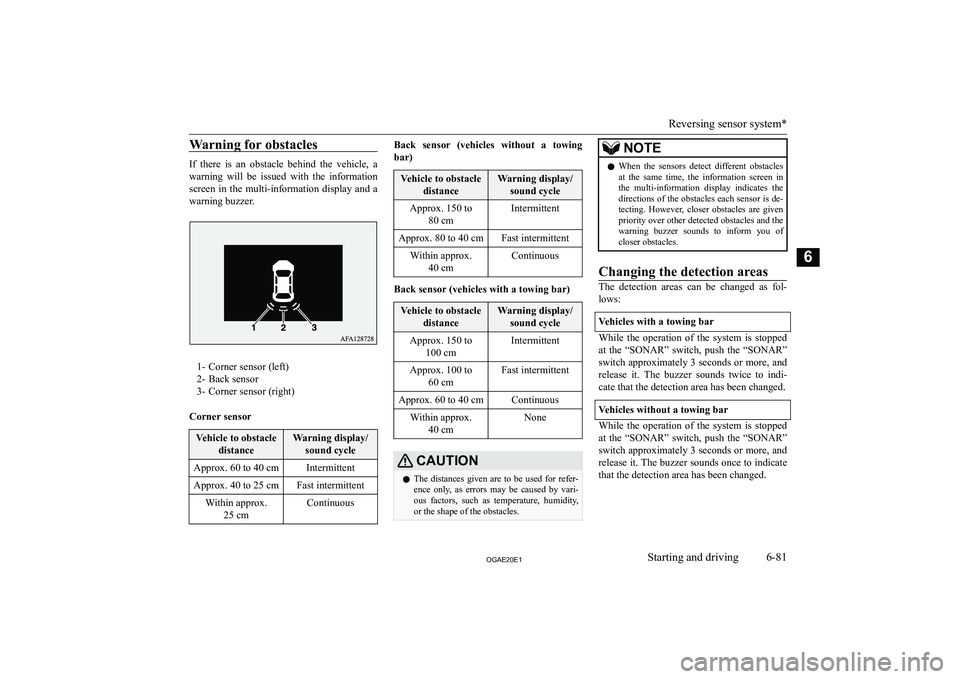 MITSUBISHI ASX 2020  Owners Manual (in English) �W�a�r�n�i�n�g� �f�o�r� �o�b�s�t�a�c�l�e�s
�I�f�  �t�h�e�r�e�  �i�s�  �a�n�  �o�b�s�t�a�c�l�e�  �b�e�h�i�n�d�  �t�h�e�  �v�e�h�i�c�l�e�,�  �a�w�a�r�n�i�n�g�  �w�i�l�l�  �b�e�  �i�s�s�u�e�d�  �w�i�t�h�