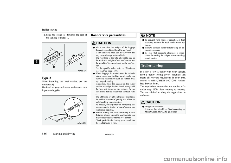 MITSUBISHI ASX 2020  Owners Manual (in English) �2�.�S�l�i�d�e�  �t�h�e�  �c�o�v�e�r�  �(�B�)�  �t�o�w�a�r�d�s�  �t�h�e�  �r�e�a�r�  �o�f
�t�h�e� �v�e�h�i�c�l�e� �t�o� �i�n�s�t�a�l�l� �i�t�.�T�y�p�e� �2
�W�h�e�n�  �i�n�s�t�a�l�l�i�n�g�  �t�h�e�  �r