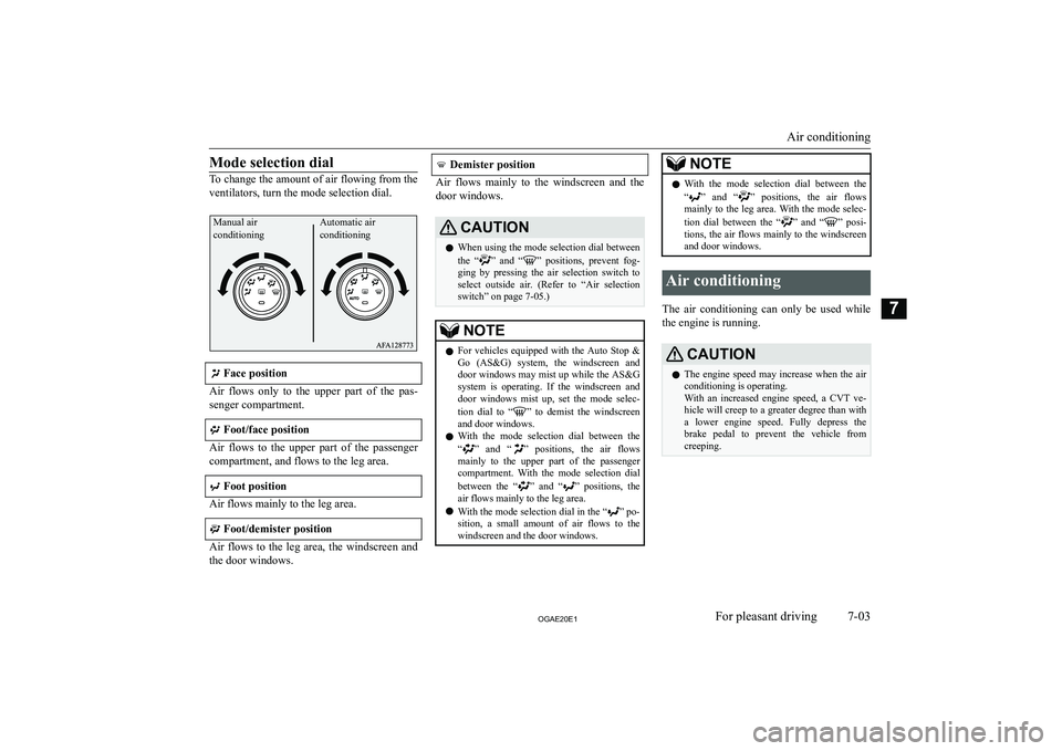 MITSUBISHI ASX 2020  Owners Manual (in English) �M�o�d�e� �s�e�l�e�c�t�i�o�n� �d�i�a�l
�T�o� �c�h�a�n�g�e� �t�h�e� �a�m�o�u�n�t� �o�f� �a�i�r� �f�l�o�w�i�n�g� �f�r�o�m� �t�h�e
�v�e�n�t�i�l�a�t�o�r�s�,� �t�u�r�n� �t�h�e� �m�o�d�e� �s�e�l�e�c�t�i�o�n