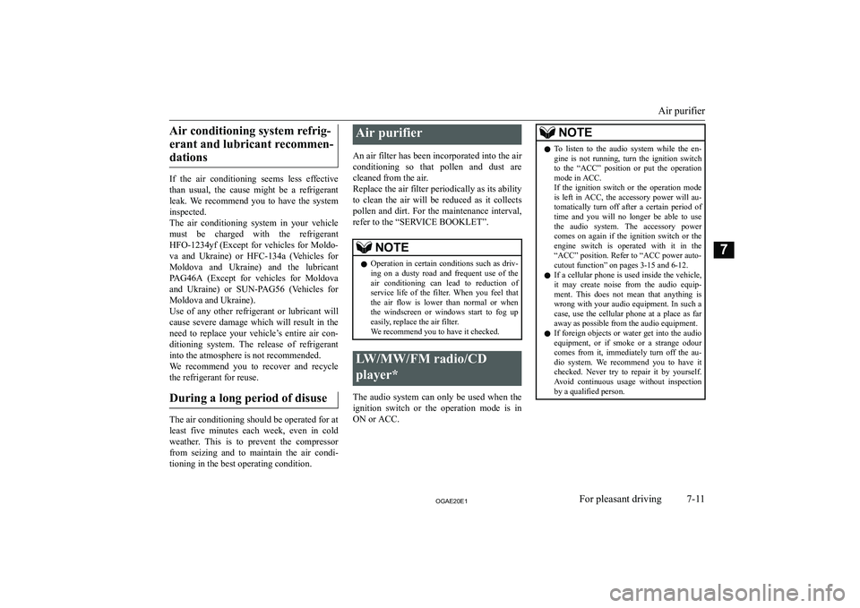 MITSUBISHI ASX 2020  Owners Manual (in English) �A�i�r� �c�o�n�d�i�t�i�o�n�i�n�g� �s�y�s�t�e�m� �r�e�f�r�i�g�-�e�r�a�n�t� �a�n�d� �l�u�b�r�i�c�a�n�t� �r�e�c�o�m�m�e�n�-�d�a�t�i�o�n�s
�I�f�  �t�h�e�  �a�i�r�  �c�o�n�d�i�t�i�o�n�i�n�g�  �s�e�e�m�s�  