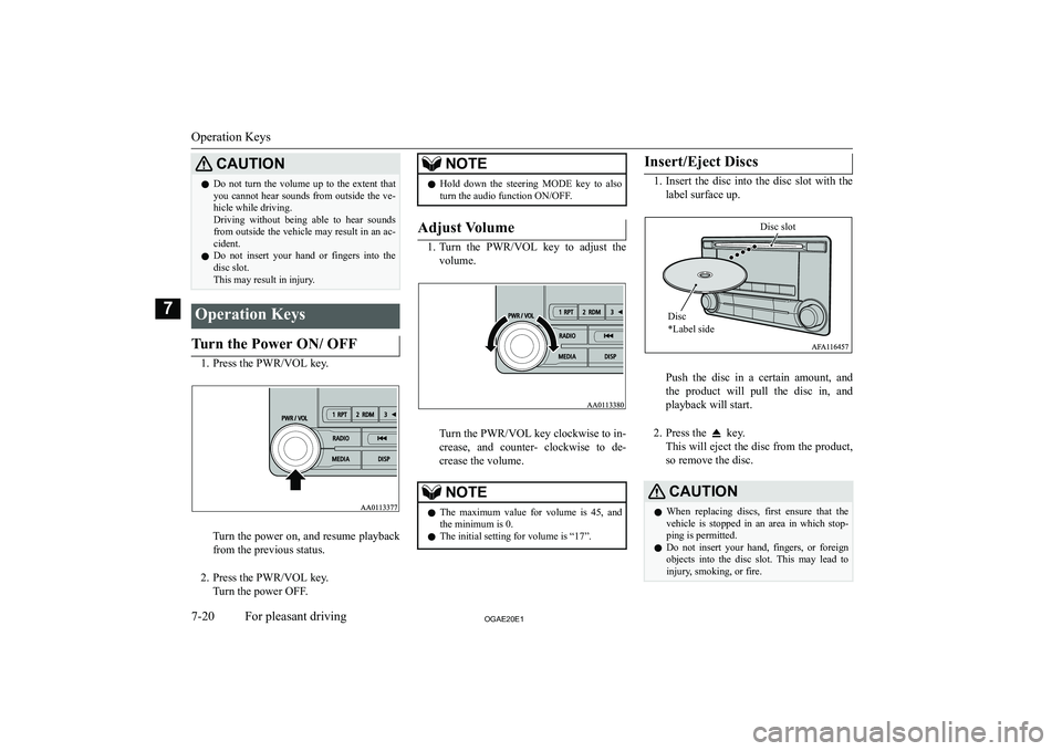 MITSUBISHI ASX 2020  Owners Manual (in English) �C�A�U�T�,�O�N�z�D�o�  �n�o�t�  �t�u�r�n�  �t�h�e�  �v�o�l�u�m�e�  �u�p�  �t�o�  �t�h�e�  �e�x�t�e�n�t�  �t�h�a�t
�y�o�u� �c�a�n�n�o�t� �h�e�a�r� �s�o�u�n�d�s� �f�r�o�m� �o�u�t�s�i�d�e� �t�h�e� �v�e�-