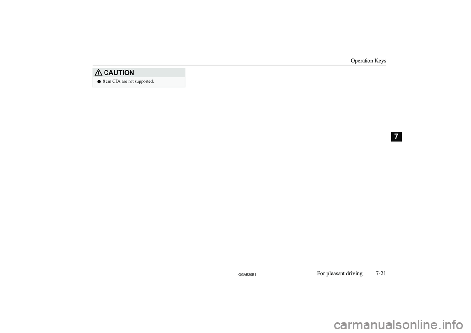 MITSUBISHI ASX 2020  Owners Manual (in English) �C�A�U�T�,�O�N�z�8� �c�m� �C�D�s� �a�r�e� �n�o�t� �s�u�p�p�o�r�t�e�d�.
�O�p�e�r�a�t�i�o�n� �K�e�y�s
�7�-�2�1�2�*�$�(�2�0�(�1�F�o�r� �p�l�e�a�s�a�n�t� �d�r�i�v�i�n�g�7  