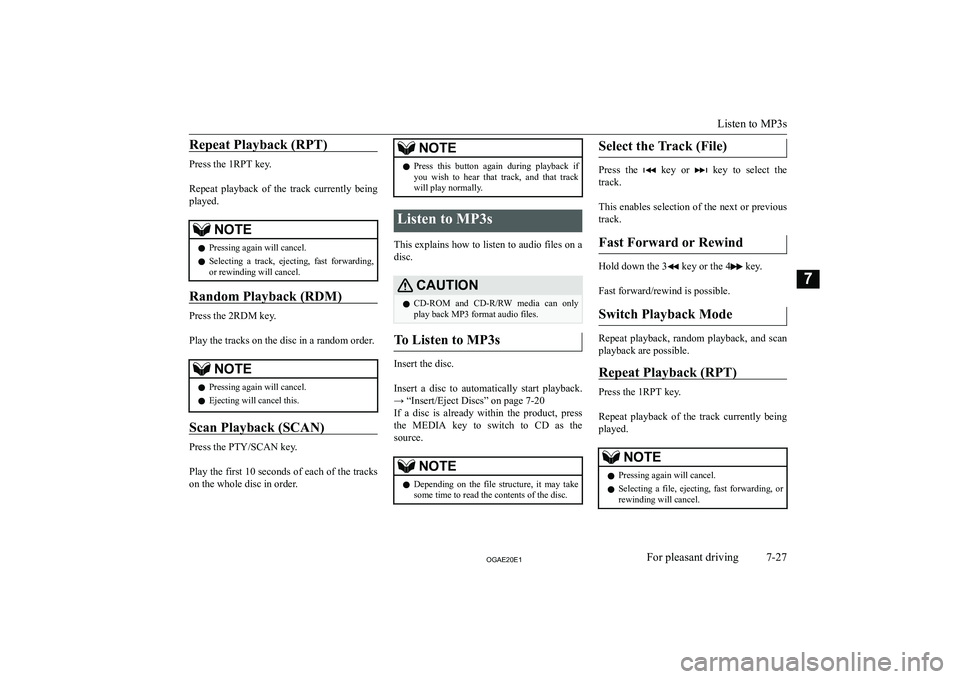 MITSUBISHI ASX 2020  Owners Manual (in English) �R�e�p�e�a�t� �P�l�a�y�b�a�c�k� �(�R�P�T�)
�P�r�e�s�s� �t�h�e� �1�R�P�T� �k�e�y�.
� 
�R�e�p�e�a�t�  �p�l�a�y�b�a�c�k�  �o�f�  �t�h�e�  �t�r�a�c�k�  �c�u�r�r�e�n�t�l�y�  �b�e�i�n�g
�p�l�a�y�e�d�.
�N�O�