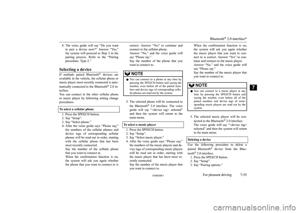 MITSUBISHI ASX 2020  Owners Manual (in English) �8�.�T�h�e�  �v�o�i�c�e�  �g�u�i�d�e�  �w�i�l�l�  �s�a�y�  �“�D�o�  �y�o�u�  �w�a�n�t
�t�o�  �p�a�i�r�  �a�  �d�e�v�i�c�e�  �n�o�w�?�”�  �A�n�s�w�e�r�  �“�Y�e�s�,�” �t�h�e�  �s�y�s�t�e�m�  �w�