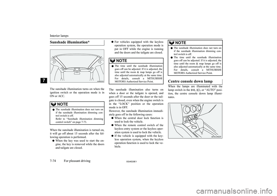MITSUBISHI ASX 2020  Owners Manual (in English) �S�u�n�s�h�a�d�e� �i�l�l�u�m�i�n�a�t�i�o�n�*
�T�h�e�  �s�u�n�s�h�a�d�e�  �i�l�l�u�m�i�n�a�t�i�o�n�  �t�u�r�n�s�  �o�n�  �w�h�e�n�  �t�h�e
�i�g�n�i�t�i�o�n�  �s�w�i�t�c�h�  �o�r�  �t�h�e�  �o�p�e�r�a�t