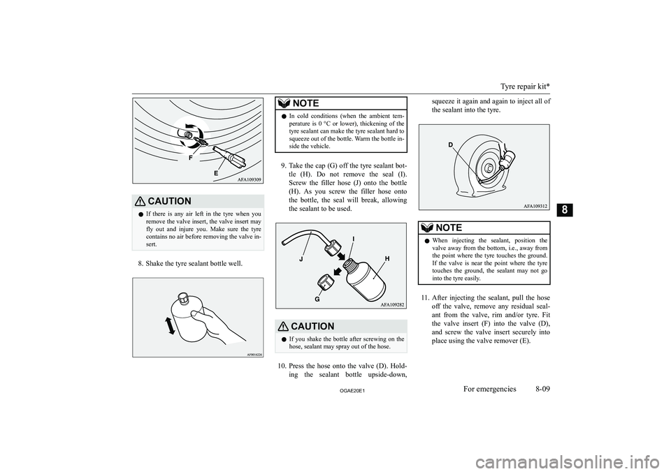 MITSUBISHI ASX 2020  Owners Manual (in English) �C�A�U�T�,�O�N�z�I�f�  �t�h�e�r�e�  �i�s�  �a�n�y�  �a�i�r�  �l�e�f�t�  �i�n�  �t�h�e�  �t�y�r�e�  �w�h�e�n�  �y�o�u
�r�e�m�o�v�e� �t�h�e� �v�a�l�v�e� �i�n�s�e�r�t�,� �t�h�e� �v�a�l�v�e� �i�n�s�e�r�t�