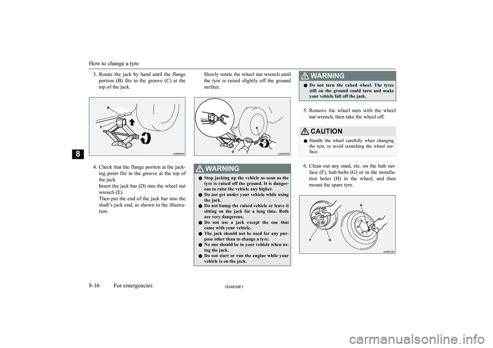 MITSUBISHI ASX 2020  Owners Manual (in English) �3�.�R�o�t�a�t�e�  �t�h�e�  �j�a�c�k�  �b�y�  �h�a�n�d�  �u�n�t�i�l�  �t�h�e�  �f�l�a�n�g�e
�p�o�r�t�i�o�n�  �(�B�)�  �f�i�t�s�  �i�n�  �t�h�e�  �g�r�o�o�v�e�  �(�C�)�  �a�t�  �t�h�e
�t�o�p� �o�f� �t�