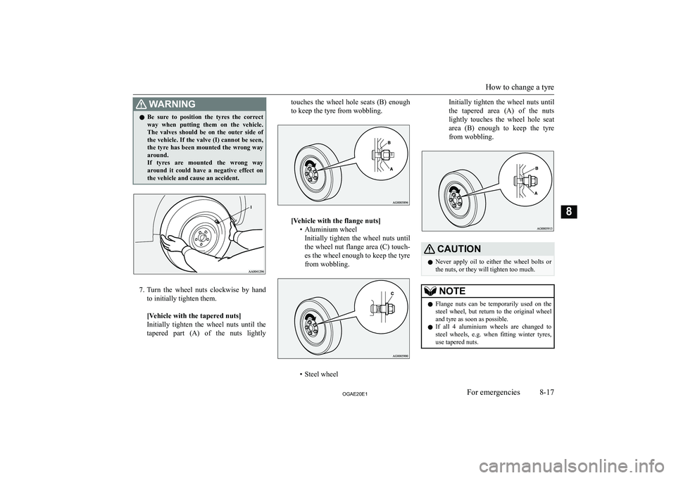 MITSUBISHI ASX 2020  Owners Manual (in English) �:�A�R�N�,�N�G�z�B�e�  �s�u�r�e�  �t�o�  �p�o�s�i�t�i�o�n�  �t�h�e�  �t�y�r�e�s�  �t�h�e�  �c�o�r�r�e�c�t
�w�a�y�  �w�h�e�n�  �p�u�t�t�i�n�g�  �t�h�e�m�  �o�n�  �t�h�e�  �v�e�h�i�c�l�e�. �T�h�e�  �v�a