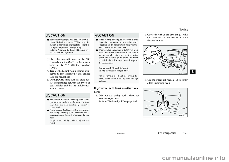 MITSUBISHI ASX 2020  Owners Manual (in English) �C�A�U�T�,�O�N�z�F�o�r� �v�e�h�i�c�l�e�s� �e�q�u�i�p�p�e�d� �w�i�t�h� �t�h�e� �F�o�r�w�a�r�d� �C�o�l�-
�l�i�s�i�o�n�  �M�i�t�i�g�a�t�i�o�n�  �s�y�s�t�e�m�  �(�F�C�M�)�,�  �s�t�o�p�  �t�h�e�s�y�s�t�e�m