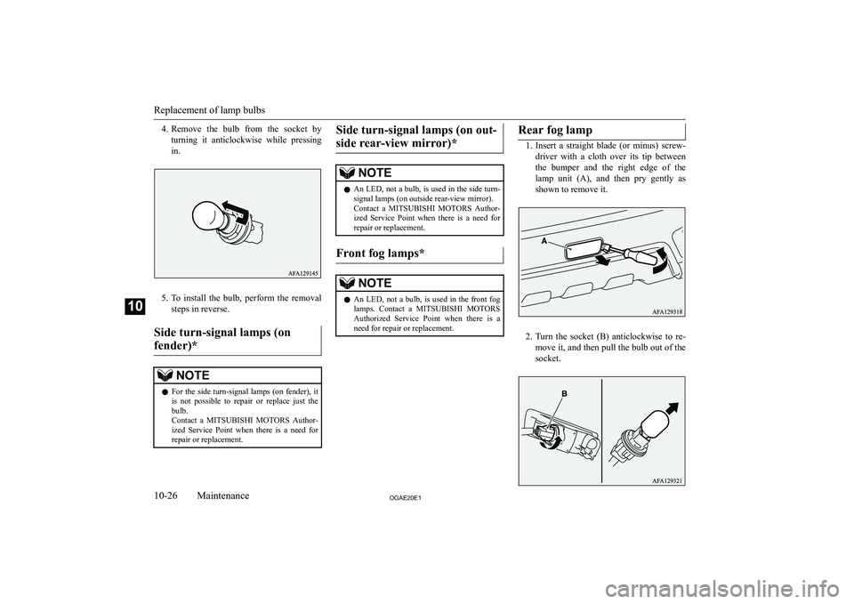 MITSUBISHI ASX 2020  Owners Manual (in English) �4�.�R�e�m�o�v�e�  �t�h�e�  �b�u�l�b�  �f�r�o�m�  �t�h�e�  �s�o�c�k�e�t�  �b�y
�t�u�r�n�i�n�g�  �i�t�  �a�n�t�i�c�l�o�c�k�w�i�s�e�  �w�h�i�l�e�  �p�r�e�s�s�i�n�g
�i�n�.
�5�. �T�o�  �i�n�s�t�a�l�l�  �t