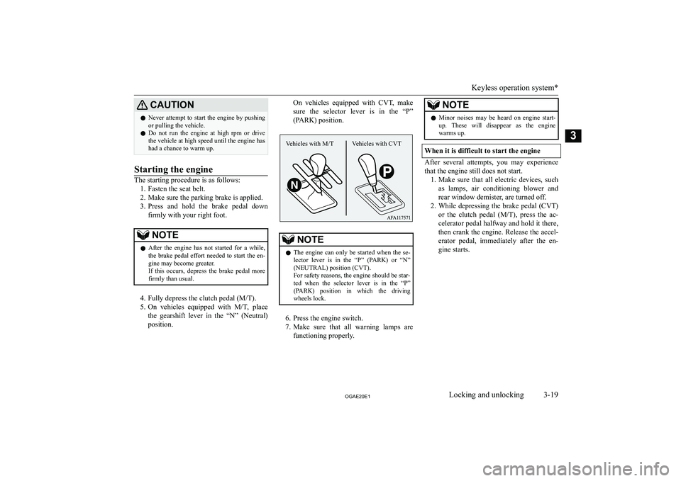 MITSUBISHI ASX 2020   (in English) Service Manual �C�A�U�T�,�O�N�z�N�e�v�e�r� �a�t�t�e�m�p�t� �t�o� �s�t�a�r�t� �t�h�e� �e�n�g�i�n�e� �b�y� �p�u�s�h�i�n�g
�o�r� �p�u�l�l�i�n�g� �t�h�e� �v�e�h�i�c�l�e�.
�z �D�o�  �n�o�t�  �r�u�n�  �t�h�e�  �e�n�g�i�n�