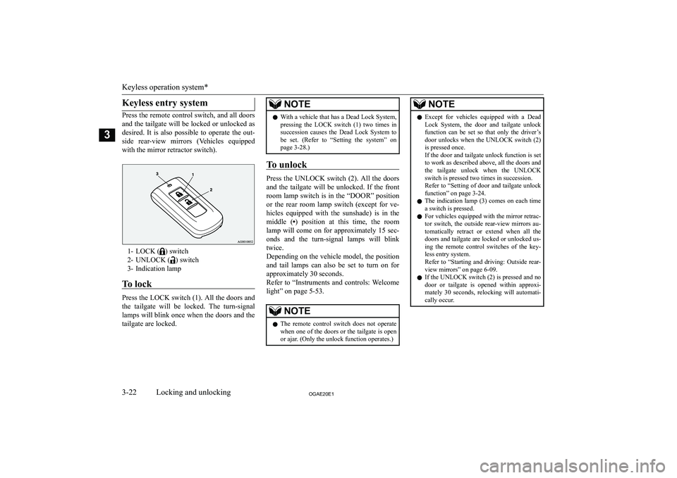 MITSUBISHI ASX 2020   (in English) Service Manual �K�e�y�l�e�s�s� �e�n�t�r�y� �s�y�s�t�e�m
�P�r�e�s�s� �t�h�e� �r�e�m�o�t�e� �c�o�n�t�r�o�l� �s�w�i�t�c�h�,� �a�n�d� �a�l�l� �d�o�o�r�s
�a�n�d� �t�h�e� �t�a�i�l�g�a�t�e� �w�i�l�l� �b�e� �l�o�c�k�e�d� �o