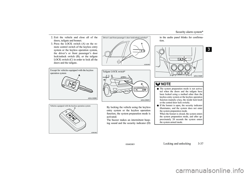 MITSUBISHI ASX 2020   (in English) Repair Manual �2�.�E�x�i�t�  �t�h�e�  �v�e�h�i�c�l�e�  �a�n�d�  �c�l�o�s�e�  �a�l�l�  �o�f�  �t�h�e
�d�o�o�r�s�,� �t�a�i�l�g�a�t�e� �a�n�d� �b�o�n�n�e�t�.
�3�. �P�r�e�s�s�  �t�h�e�  �L�O�C�K�  �s�w�i�t�c�h�  �(�A�)