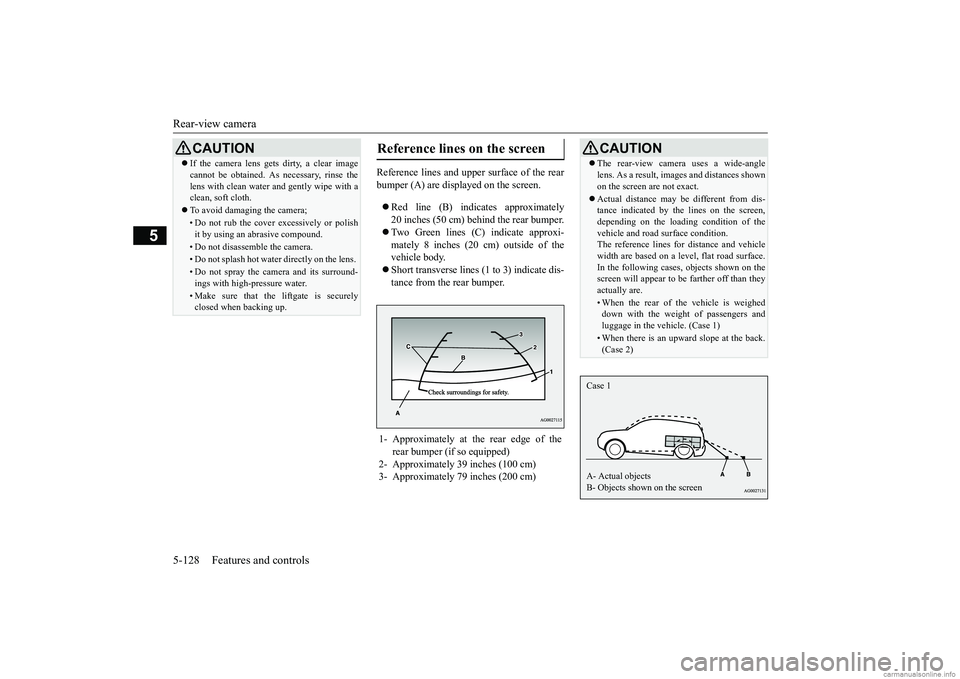 MITSUBISHI ECLIPSE CROSS 2018 (in English) Owners Manual Rear-view camera 5-128 Features and controls
5
Reference lines and upper surface of the rear bumper (A) are displayed on the screen. Red line (B) indicates approximately 20 inches (50 cm) behind MITSUBISHI ECLIPSE CROSS 2018 (in English) Owners Manual Rear-view camera 5-128 Features and controls
5
Reference lines and upper surface of the rear bumper (A) are displayed on the screen. Red line (B) indicates approximately 20 inches (50 cm) behind