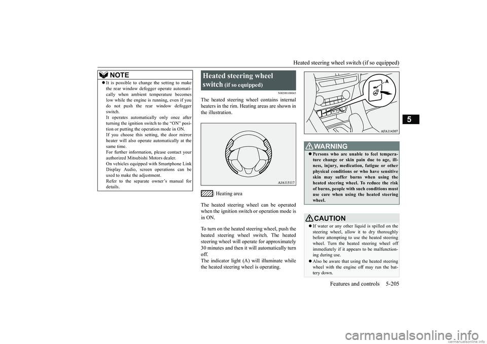 MITSUBISHI ECLIPSE CROSS 2018 Owners Manual (in English) Heated steering wheel switch (if so equipped)
Features and controls 5-205
5
N00589100045
The heated steering wheel contains internal heaters in the rim. Heating areas are shown inthe illustration.
: MITSUBISHI ECLIPSE CROSS 2018 Owners Manual (in English) Heated steering wheel switch (if so equipped)
Features and controls 5-205
5
N00589100045
The heated steering wheel contains internal heaters in the rim. Heating areas are shown inthe illustration.
: