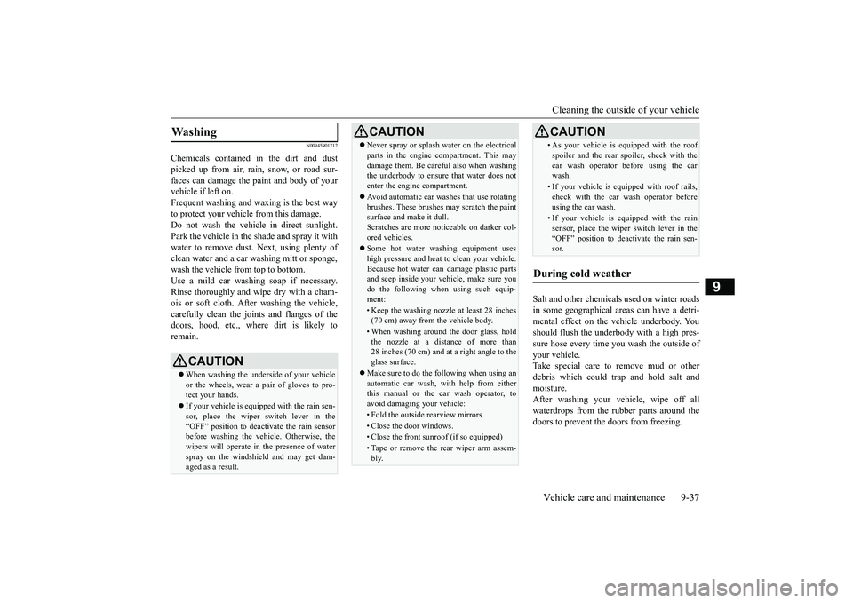 MITSUBISHI ECLIPSE CROSS 2018 Owners Manual (in English) Cleaning the outside of your vehicle Vehicle care and maintenance 9-37
9
N00945901712
Chemicals contained in the dirt and dust picked up from air, rain, snow, or road sur-faces can damage the paint an MITSUBISHI ECLIPSE CROSS 2018 Owners Manual (in English) Cleaning the outside of your vehicle Vehicle care and maintenance 9-37
9
N00945901712
Chemicals contained in the dirt and dust picked up from air, rain, snow, or road sur-faces can damage the paint an
