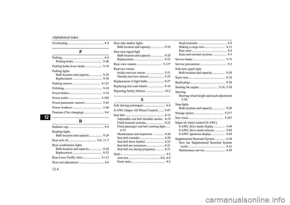 MITSUBISHI ECLIPSE CROSS 2018   (in English) Service Manual Alphabetical index 12-4
12
Overheating 
......................
...................
8-4
P
Parking
.........................
.......................
6-6 
Parking brake 
................
................