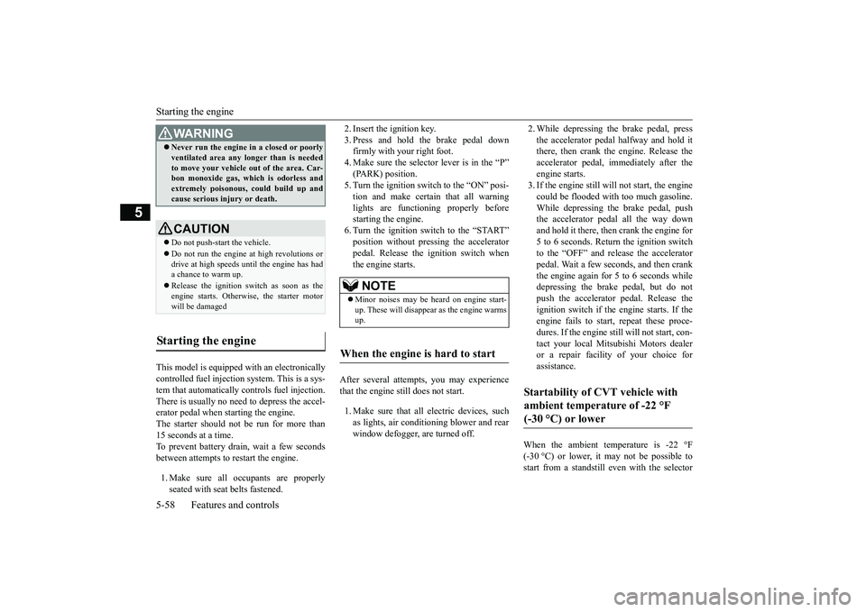 MITSUBISHI ECLIPSE CROSS 2019 (in English) Repair Manual Starting the engine 5-58 Features and controls
5
This model is equipped with an electronically controlled fuel injection system. This is a sys- tem that automatically controls fuel injection.There is MITSUBISHI ECLIPSE CROSS 2019 (in English) Repair Manual Starting the engine 5-58 Features and controls
5
This model is equipped with an electronically controlled fuel injection system. This is a sys- tem that automatically controls fuel injection.There is