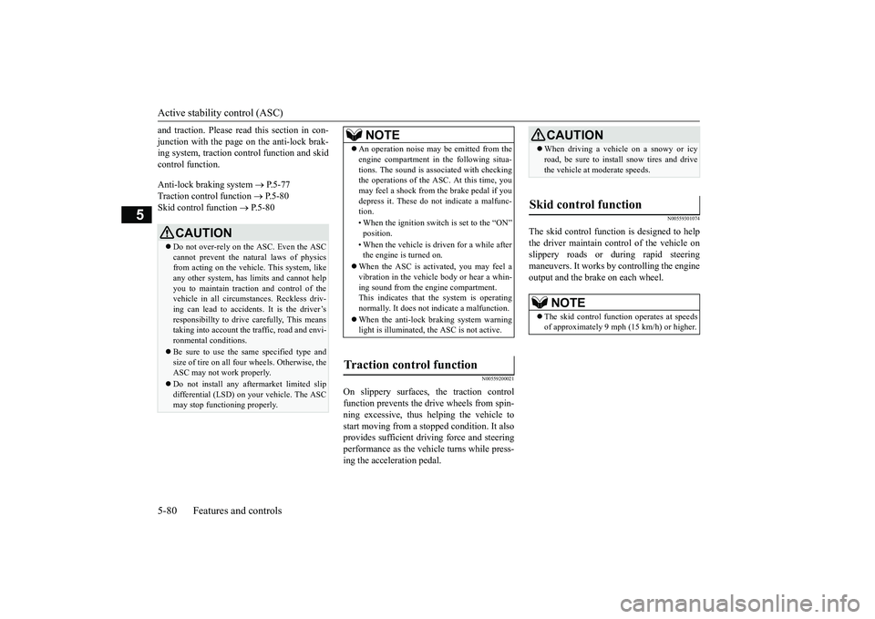MITSUBISHI ECLIPSE CROSS 2019 Owners Manual (in English) Active stability control (ASC) 5-80 Features and controls
5
and traction. Please read
this section in con-
junction with the page on the anti-lock brak- ing system, traction control function and sk MITSUBISHI ECLIPSE CROSS 2019 Owners Manual (in English) Active stability control (ASC) 5-80 Features and controls
5
and traction. Please read
this section in con-
junction with the page on the anti-lock brak- ing system, traction control function and sk