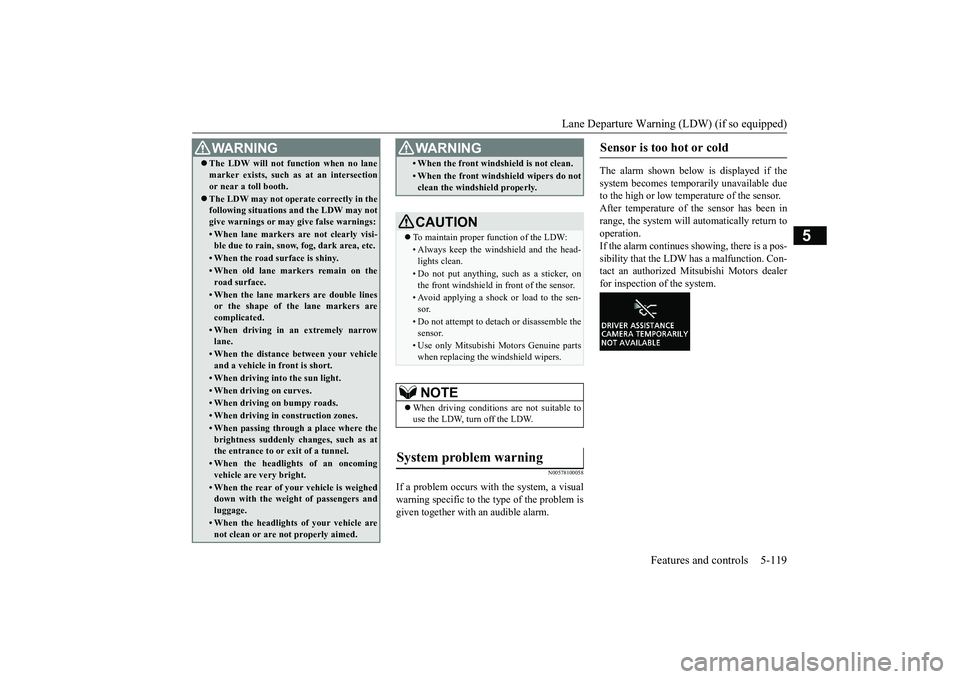 MITSUBISHI ECLIPSE CROSS 2019 (in English) Owners Guide Lane Departure Warning (LDW) (if so equipped)
Features and controls 5-119
5
N00578100058
If a problem occurs with the system, a visual warning specific to the type of the problem isgiven together wit MITSUBISHI ECLIPSE CROSS 2019 (in English) Owners Guide Lane Departure Warning (LDW) (if so equipped)
Features and controls 5-119
5
N00578100058
If a problem occurs with the system, a visual warning specific to the type of the problem isgiven together wit