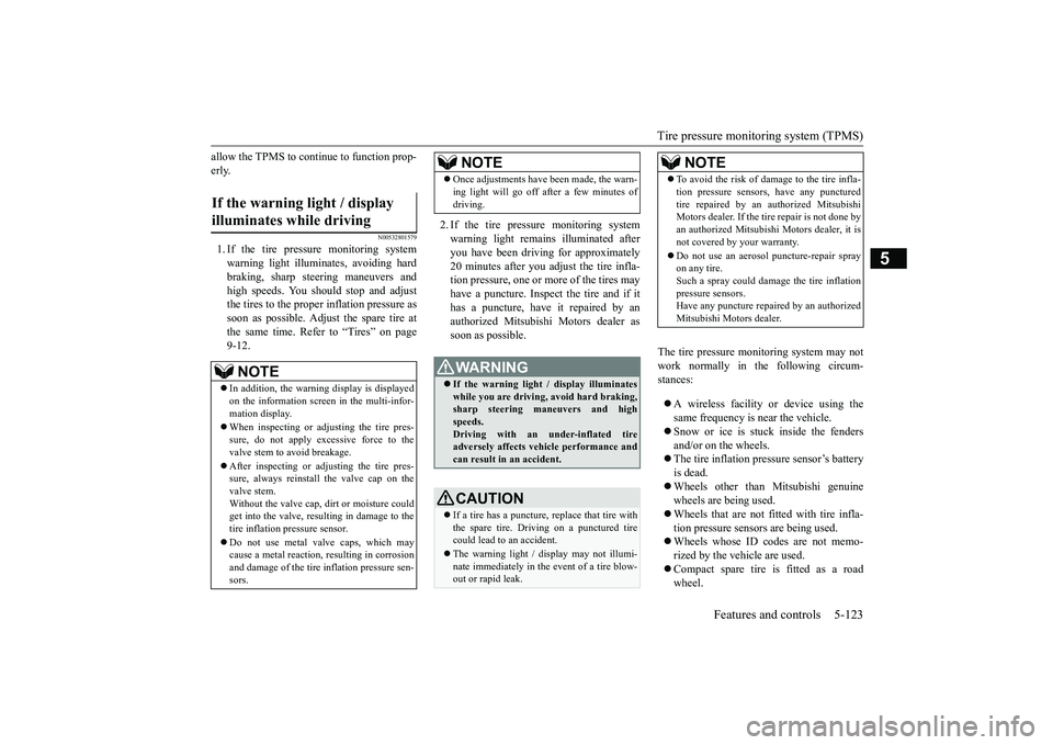 MITSUBISHI ECLIPSE CROSS 2019  Owners Manual (in English) Tire pressure monitoring system (TPMS) 
Features and controls 5-123
5
allow the TPMS to continue to function prop- erly.
N00532801579
1. If the tire pressure monitoring system warning light illuminate