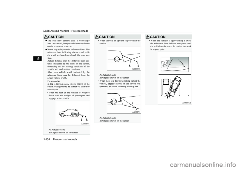 MITSUBISHI ECLIPSE CROSS 2019 Owners Manual (in English) Multi Around Monitor (if so equipped) 5-134 Features and controls
5
CAUTION The rear-view camera uses a wide-angle lens. As a result, images and distances shown on the screen are not exact. Neve MITSUBISHI ECLIPSE CROSS 2019 Owners Manual (in English) Multi Around Monitor (if so equipped) 5-134 Features and controls
5
CAUTION The rear-view camera uses a wide-angle lens. As a result, images and distances shown on the screen are not exact. Neve