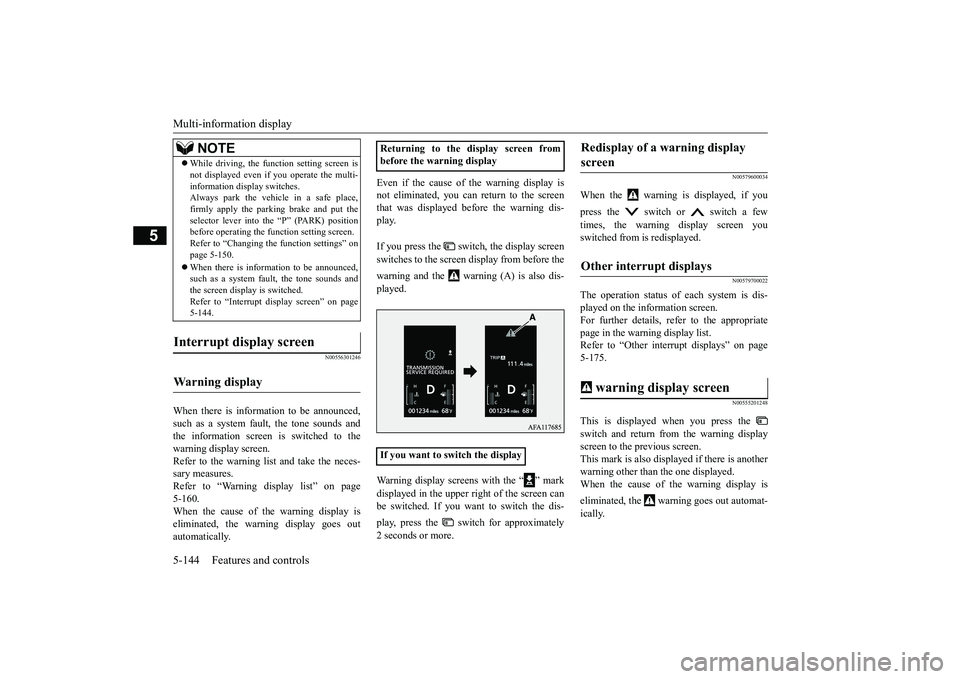 MITSUBISHI ECLIPSE CROSS 2019 Owners Manual (in English) Multi-information display 5-144 Features and controls
5
N00556301246
When there is information to be announced, such as a system fault, the tone sounds and the information screen is switched to thewar MITSUBISHI ECLIPSE CROSS 2019 Owners Manual (in English) Multi-information display 5-144 Features and controls
5
N00556301246
When there is information to be announced, such as a system fault, the tone sounds and the information screen is switched to thewar