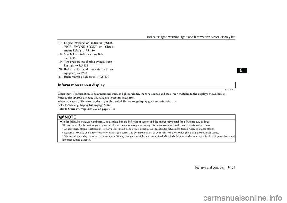 MITSUBISHI ECLIPSE CROSS 2019 Owners Manual (in English) Indicator light, warning light, an
d information screen display list Features and controls 5-159
5
N00557901122
When there is information to be announced, such as light reminder,
the tone sounds and MITSUBISHI ECLIPSE CROSS 2019 Owners Manual (in English) Indicator light, warning light, an
d information screen display list Features and controls 5-159
5
N00557901122
When there is information to be announced, such as light reminder,
the tone sounds and